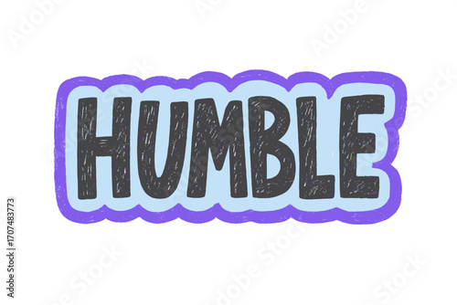 Humble Doodle Art. “Humble”. bold doodle lettering, thick outline, playful marker vibe, sketchy textures,