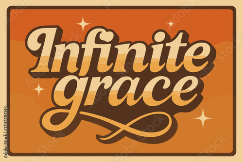 Ethereal 70s Poster. “Infinitegrace”. 70s poster vibe, warm gradient fills, thick outlines, offset shadows,