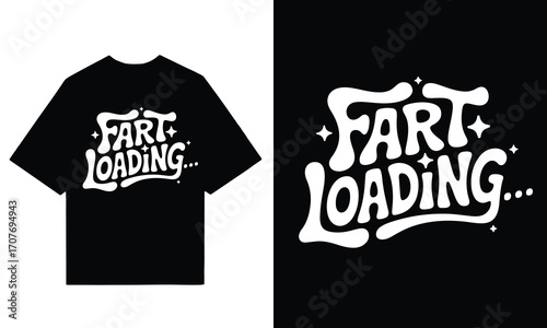 Fart Loading T-Shirt Design