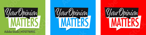Your opinion matters