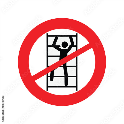 Prohibition sign against climbing a ladder, showing a person not allowed to climb.