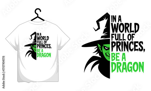 In a world full of princes be a dragon witch hat graphic design for t shirts