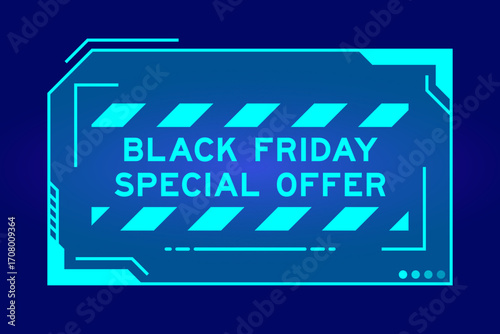 Blue color of futuristic hud banner that have word black friday special offer on user interface screen on black background