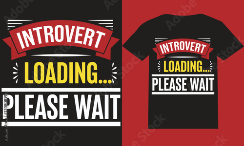 Introvert Loading Please Wait T-Shirt | Funny Introvert Quote Typography Graphic Tee