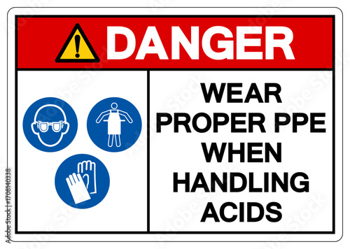 Danger Wear Proper ppe When Handling Acids Symbol Sign,Vector Illustration, Isolate On White Background Label.EPS10