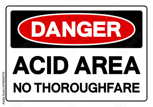 Danger Acid Area No Thoroughfare Symbol Sign,Vector Illustration, Isolate On White Background Label.EPS10
