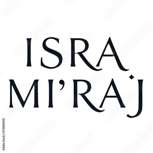 Isra Mi'raj calligraphy, elegant lettering, Islamic, religious, text.