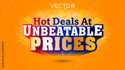 Hot deals at unbeatable price sale, offer and promotion advertising. 3d vector logo design for black friday, christmas eve and new year festival.