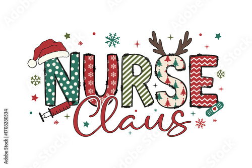 Nurse Claus Christmas Typography with Santa Hat, Reindeer Antlers, and Syringe Sublimation Design