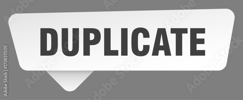duplicate sign. duplicate white sticker isolated on gray background