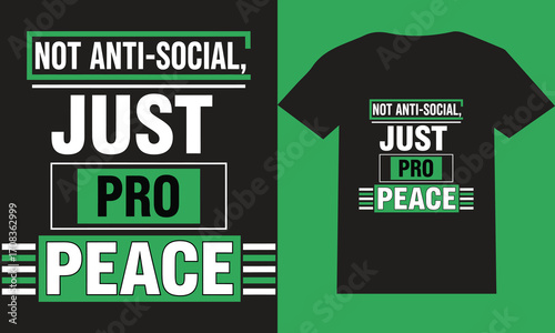 Introvert Humor Shirt – Not Anti-Social Just Pro-Peace | Peace Quote Typography Tee