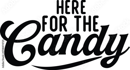 Here For The Candy Svg T-shirt Design