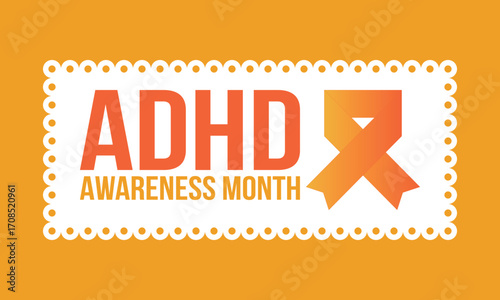 ADHD Awareness Month in October. Attention Deficit Hyperactivity Disorder. Celebrate annual in United States. Health care concept. Poster, greeting card, banner and background. Vector illustration