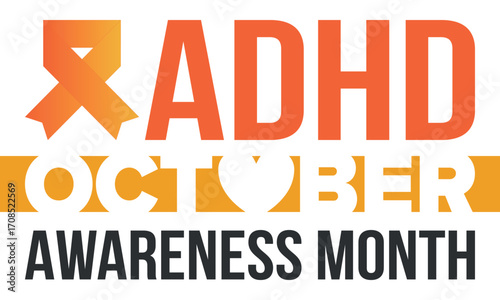 ADHD Awareness Month in October. Attention Deficit Hyperactivity Disorder. Celebrate annual in United States. Health care concept. Poster, greeting card, banner and background. Vector illustration
