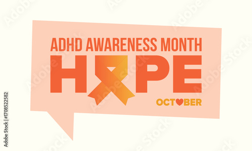 ADHD Awareness Month in October. Attention Deficit Hyperactivity Disorder. Celebrate annual in United States. Health care concept. Poster, greeting card, banner and background. Vector illustration