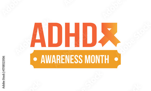 ADHD Awareness Month in October. Attention Deficit Hyperactivity Disorder. Celebrate annual in United States. Health care concept. Poster, greeting card, banner and background. Vector illustration