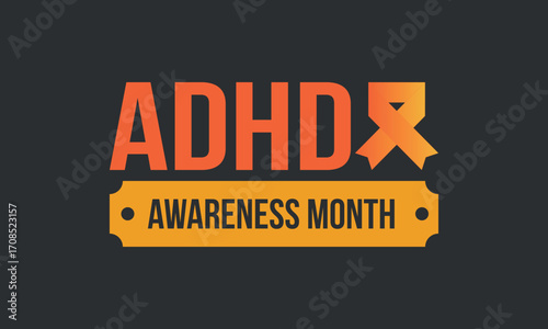 ADHD Awareness Month in October. Attention Deficit Hyperactivity Disorder. Celebrate annual in United States. Health care concept. Poster, greeting card, banner and background. Vector illustration