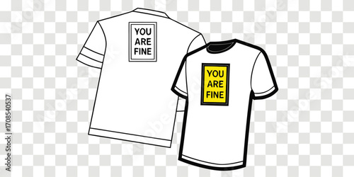 White t shirts with yellow and black you are fine graphic design
