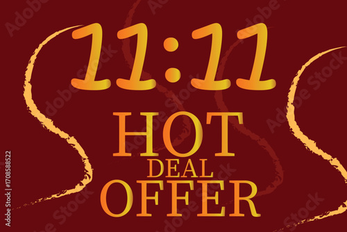 A striking visual featuring the prominent numbers 11:11 in a warm golden hue, accompanied by 'HOT DEAL OFFER' in bold, fiery lettering against a rich, dark red backdrop., Art & Illustration