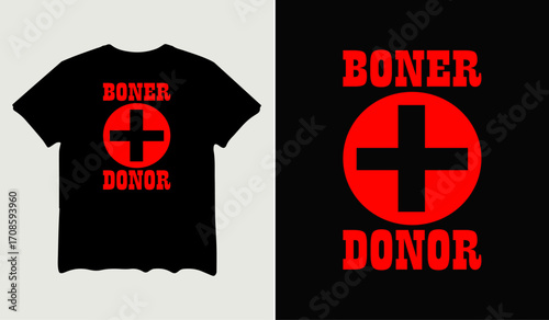 Boner donor t-shirt design for t-shirt quotes or poster svg printable cut file