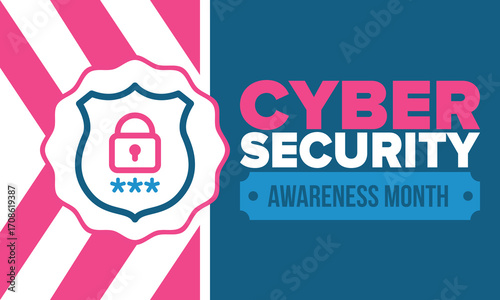 Cyber Security Awareness Month. Celebrated annual in October to raise awareness about digital security and empower everyone to protect their personal data from digital forms of crime. Vector poster