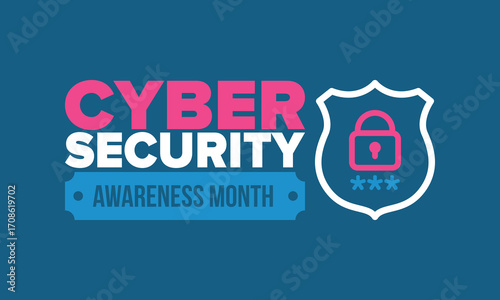 Cyber Security Awareness Month. Celebrated annual in October to raise awareness about digital security and empower everyone to protect their personal data from digital forms of crime. Vector poster