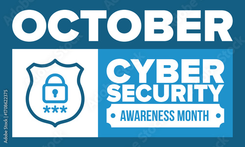 Cyber Security Awareness Month. Celebrated annual in October to raise awareness about digital security and empower everyone to protect their personal data from digital forms of crime. Vector poster