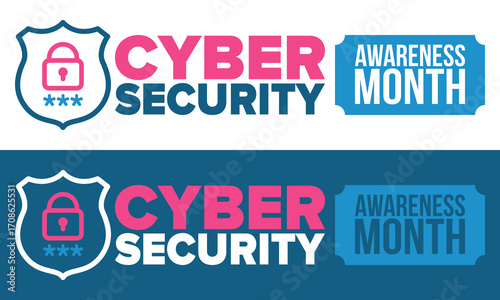 Cyber Security Awareness Month. Celebrated annual in October to raise awareness about digital security and empower everyone to protect their personal data from digital forms of crime. Vector poster