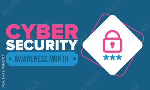 Cyber Security Awareness Month. Celebrated annual in October to raise awareness about digital security and empower everyone to protect their personal data from digital forms of crime. Vector poster