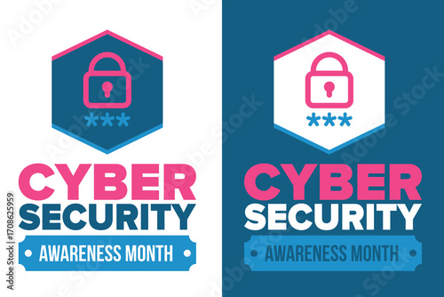 Cyber Security Awareness Month. Celebrated annual in October to raise awareness about digital security and empower everyone to protect their personal data from digital forms of crime. Vector poster
