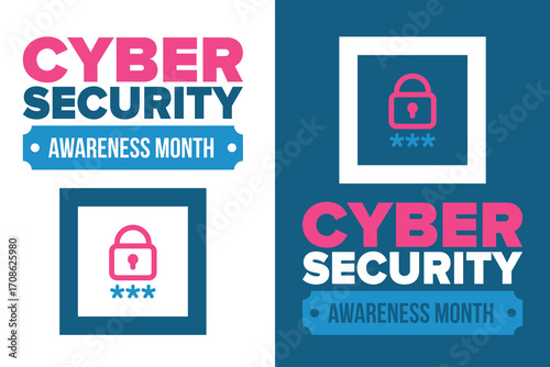Cyber Security Awareness Month. Celebrated annual in October to raise awareness about digital security and empower everyone to protect their personal data from digital forms of crime. Vector poster