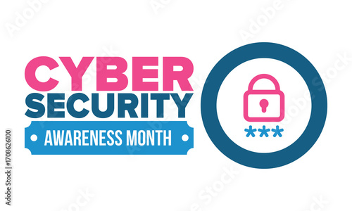 Cyber Security Awareness Month. Celebrated annual in October to raise awareness about digital security and empower everyone to protect their personal data from digital forms of crime. Vector poster