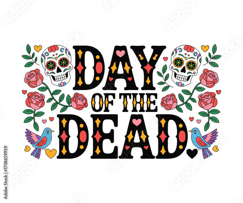 Day of the Dead skulls roses birds hearts graphic dia de los muertos
