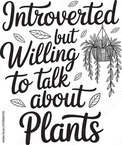 introverted but willing to taik about plants. vector EPS file.