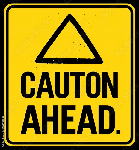 Yellow caution sign with black text and triangle