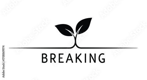 New beginning, growth, and fresh start symbolized by a sprouting plant and word BREAKING