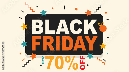 Black Friday sale banner with bold typography and “Up to 70% Off” discount offer. Modern flat illustration featuring colorful stars, confetti, and festive design elements on light background.