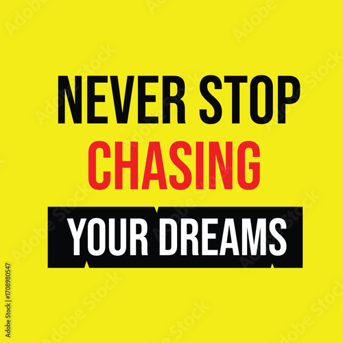 Never stop chasing your dreams – motivational inspirational quote background design