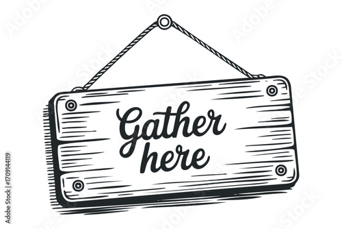 Hanging wooden sign with gather here text on transparent. Vector hand drawn illustration