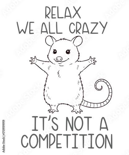 Relax We All Crazy funny possum vector, rat, crazy, funny, quirky, humor, we all crazy, not a competition, mental health, relaxed, chill, animal, illustration, minimalist, casual,
