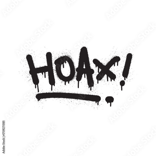 Graffiti-style spray paint text spelling 'HOAX!' with drips and speckles on a white background, conveying a message of deception or falsehood.