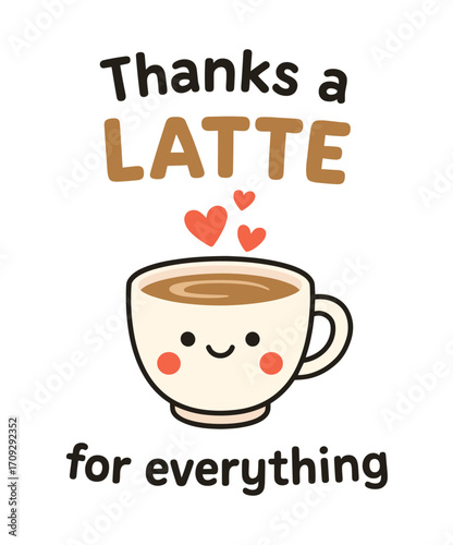 Thanks a Latte for Everything A Cute CoffeeThemed Greeting