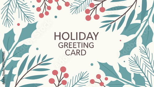 Festive holiday greeting card with holly and berries
