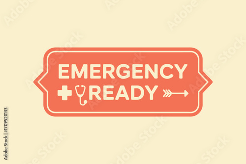 A stylized sign with the words emergency ready and a stethoscope symbol on a cream colored background