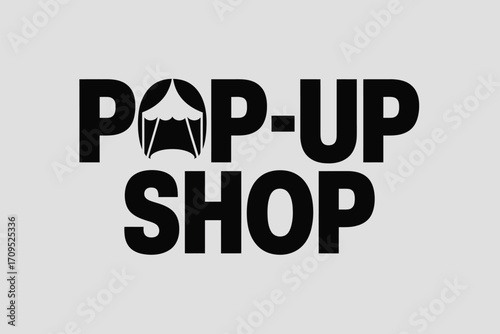A black and white graphic with the words pop up shop and a tent image on a light gray background