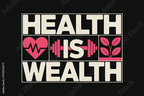 A graphic design with the words health is wealth featuring a heart dumbbell and plant illustration