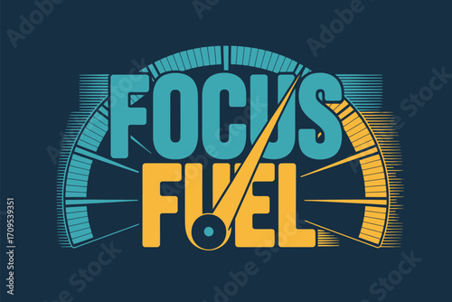 A graphic illustration of the words focus and fuel with a speedometer design on a dark blue background