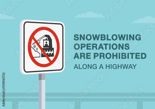 Safe driving tips and traffic regulation rules. Close-up of canadian "snow blowing prohibited" sign meaning. Snowblowing operations are not allowed. Flat vector illustration template.