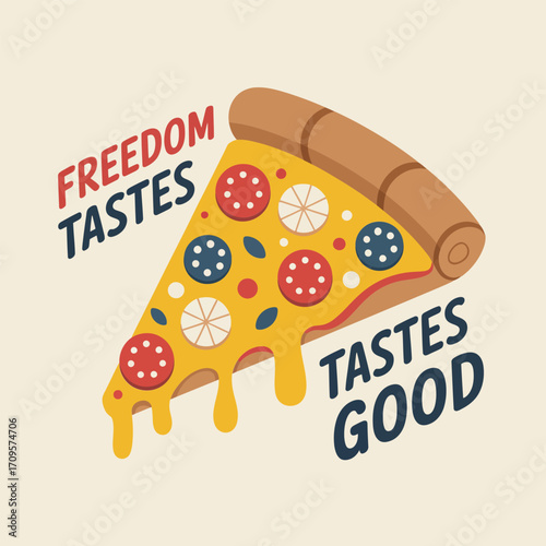 Pizza slice with patriotic toppings, freedom tastes good design, creative celebration food illustration, fun snack vector, holiday event graphic
