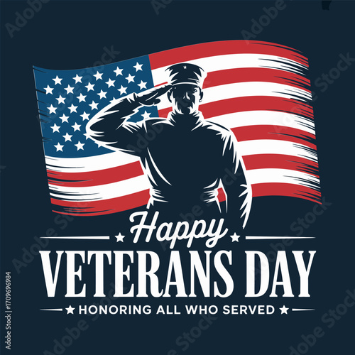 Happy veterans day tribute, saluting soldier with waving flag, patriotic poster artwork, honoring all who served message, vector